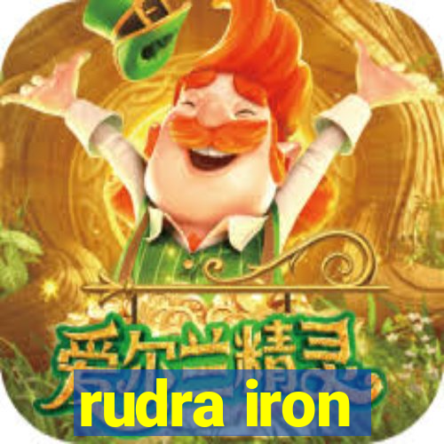 rudra iron